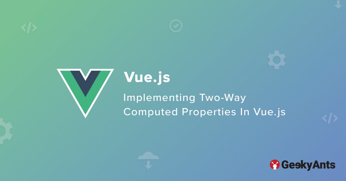 Implementing Two-Way Computed Properties In Vue.js