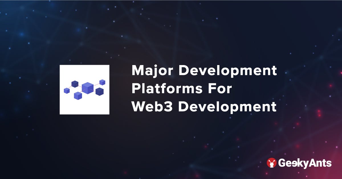 Major Development Platforms For Web3 Development