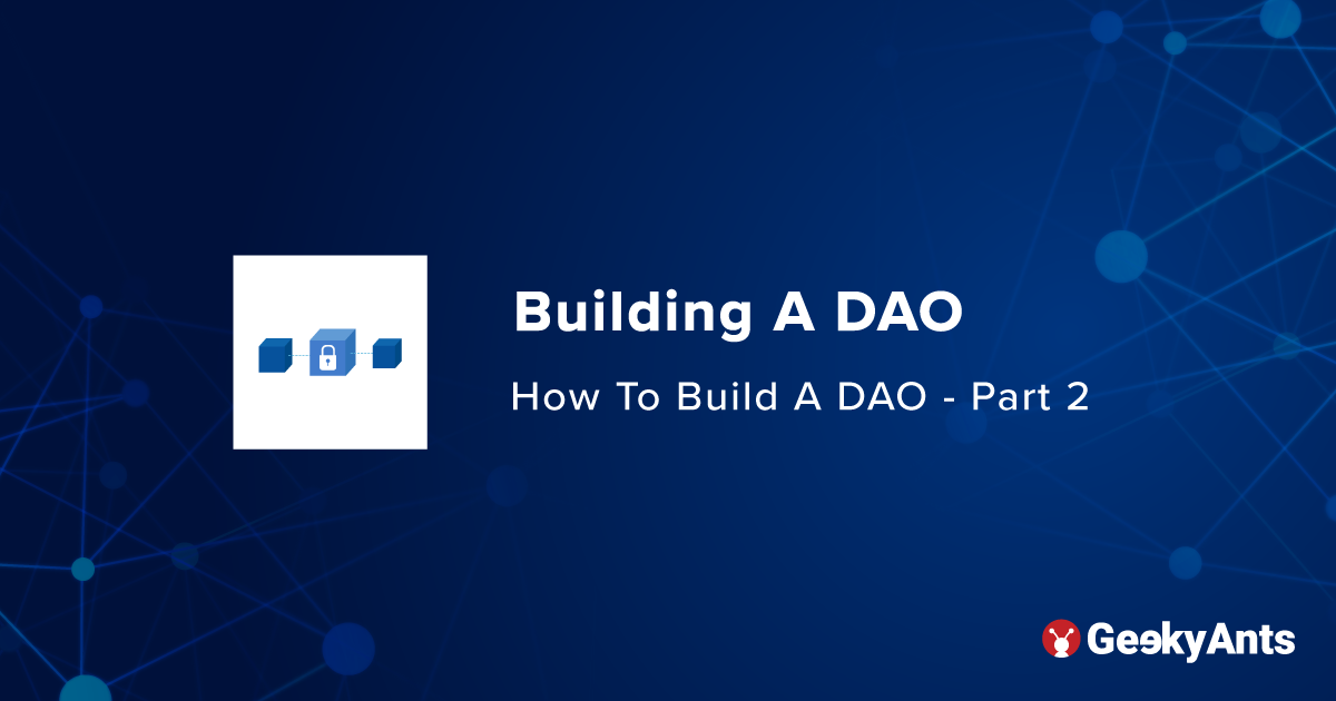 How To Build A DAO - Part 2