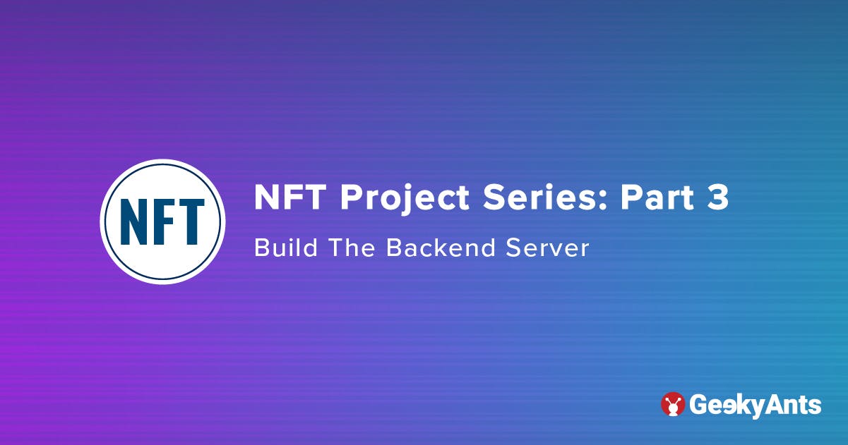 NFT Project Series Part 3: Build The Backend Server