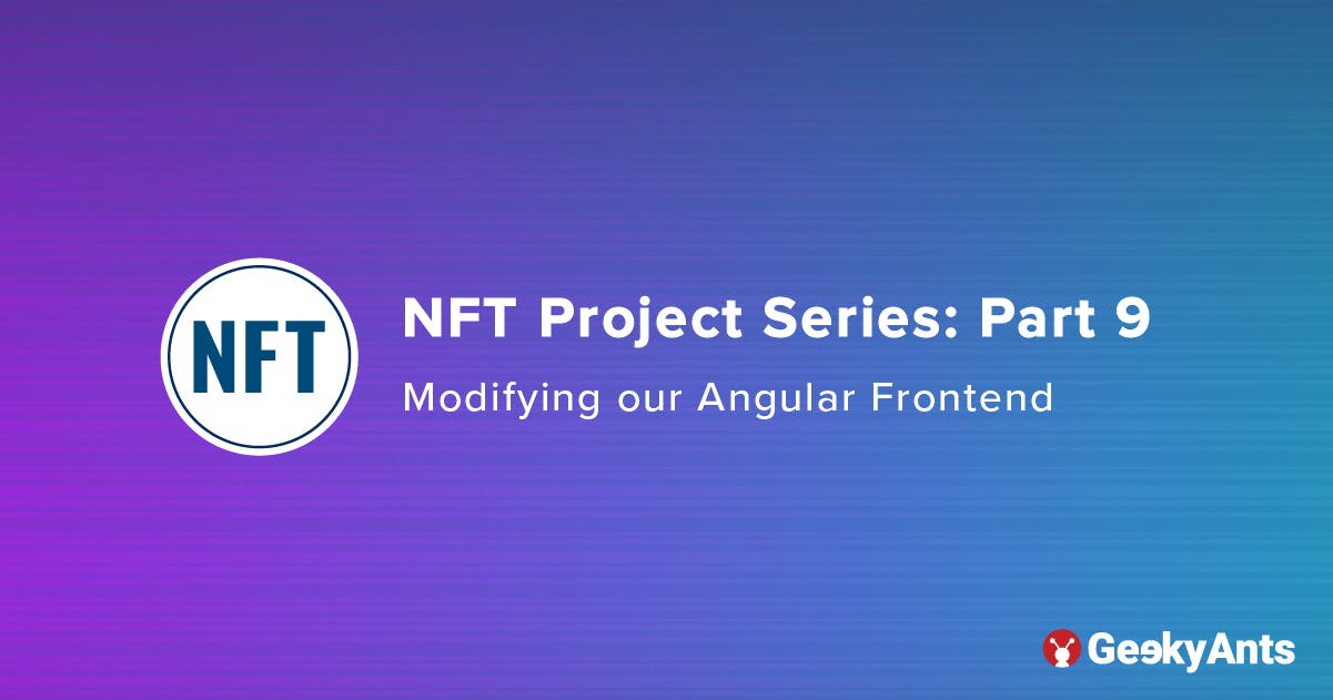 NFT Project Series Part 9: Modifying our Angular Frontend