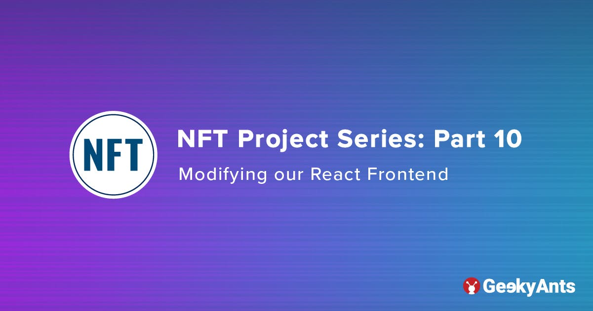 NFT Project Series Part 10: Modifying our React Frontend
