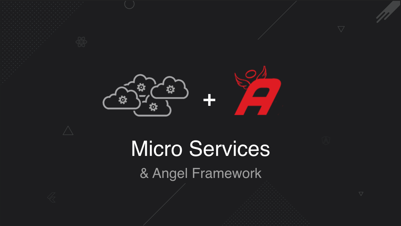 Microservice Architecture & Angel Framework