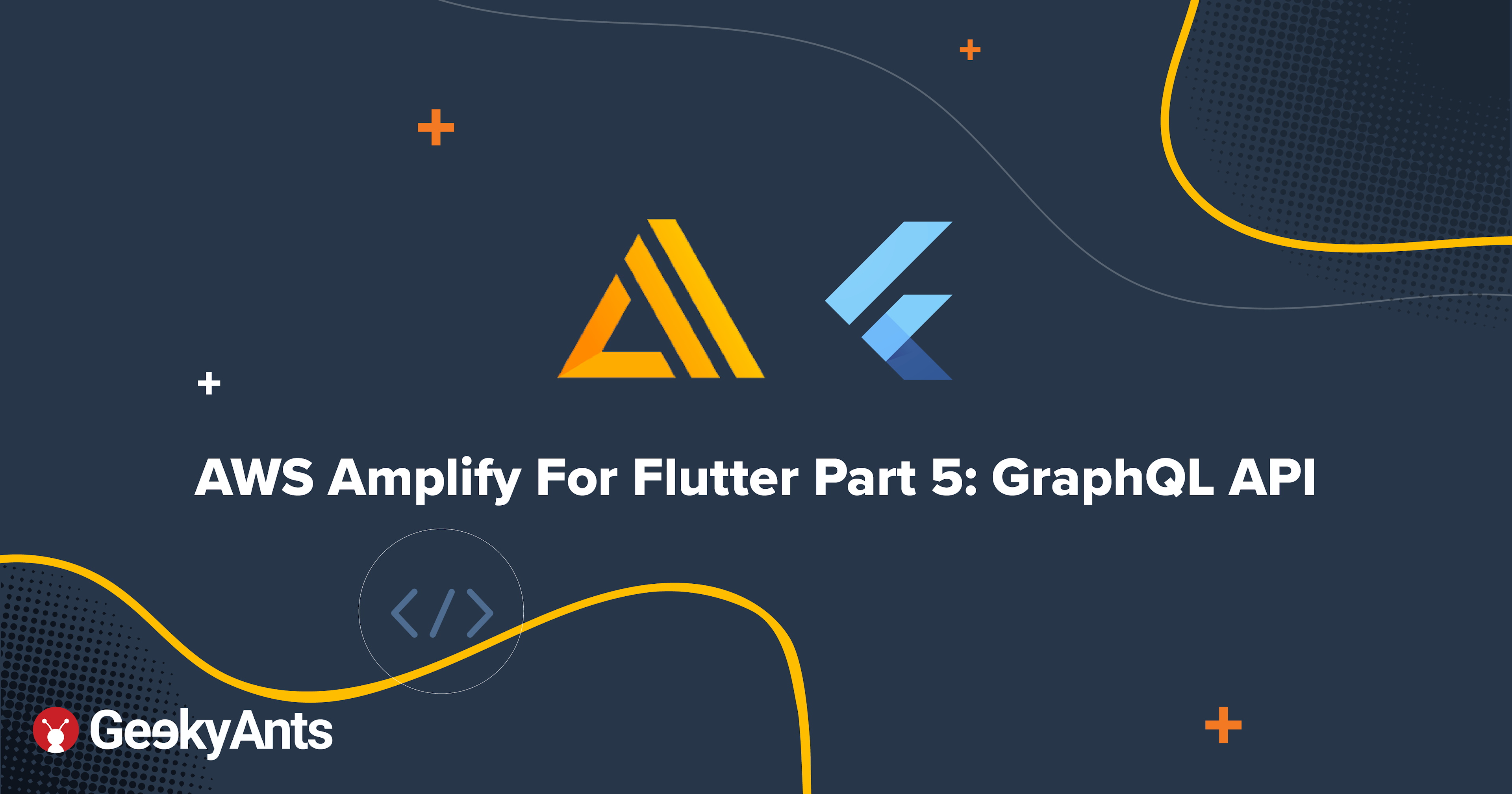 AWS Amplify For Flutter Part 5: GraphQL API