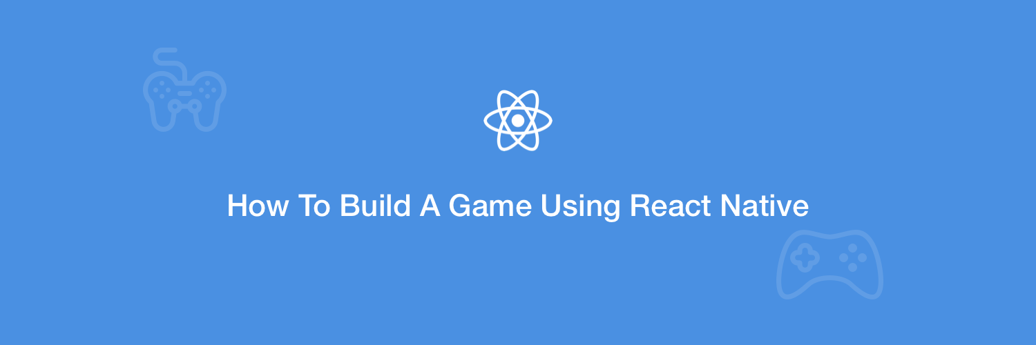 How To Build A Game Using React Native