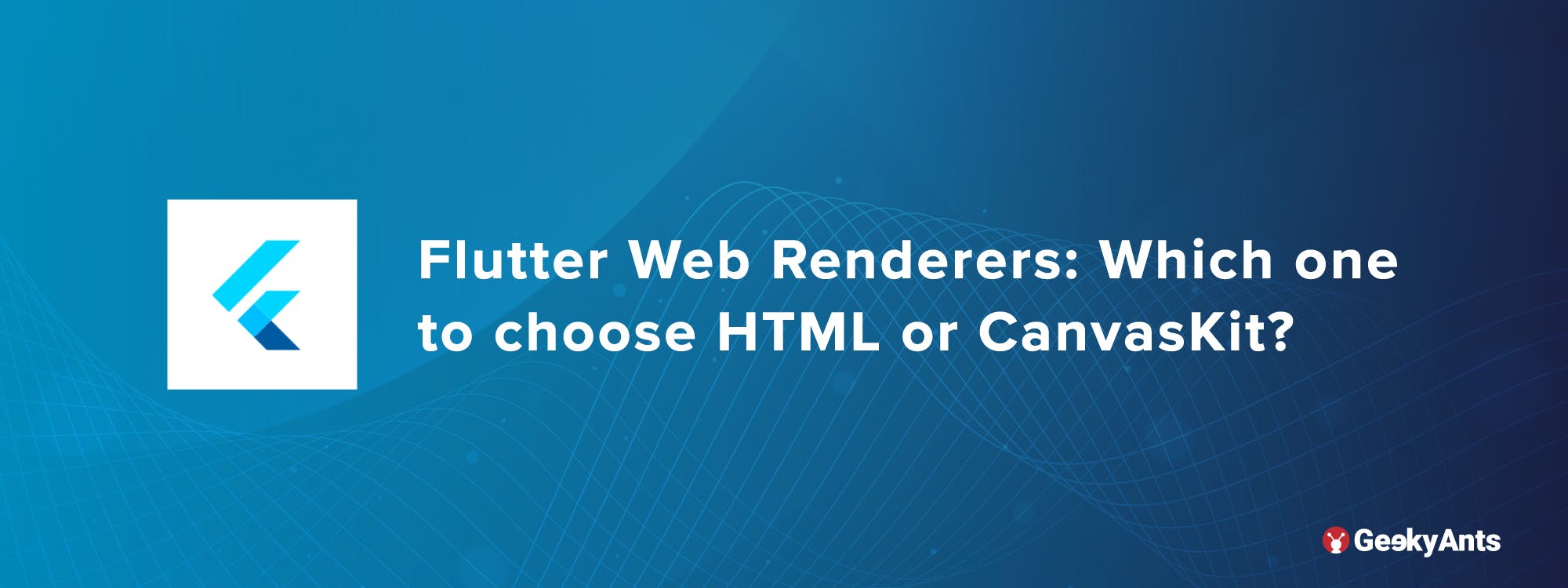 Web Renderers: Which One to Choose Html or Canvaskit?