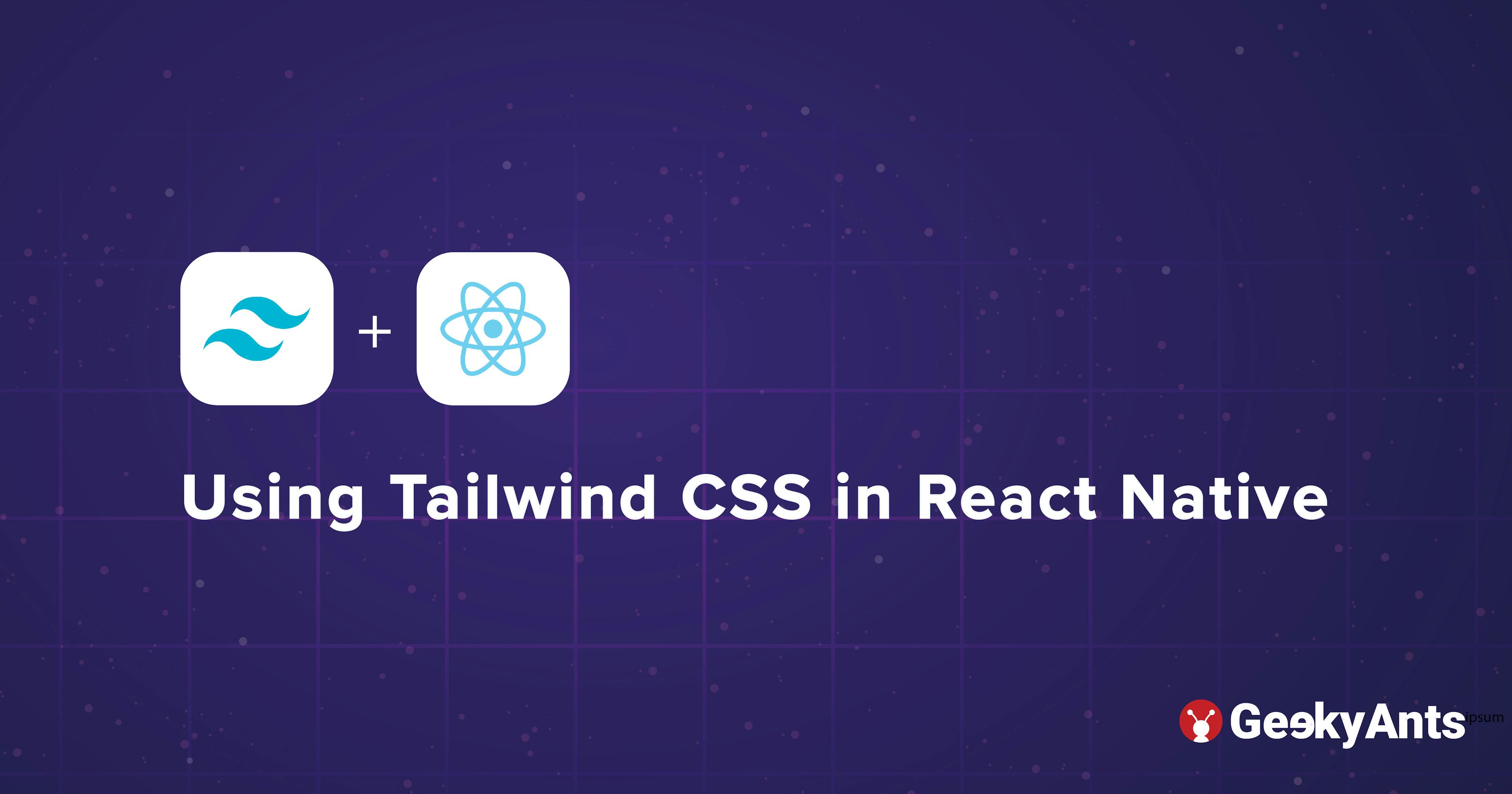Using Tailwind CSS in React Native
