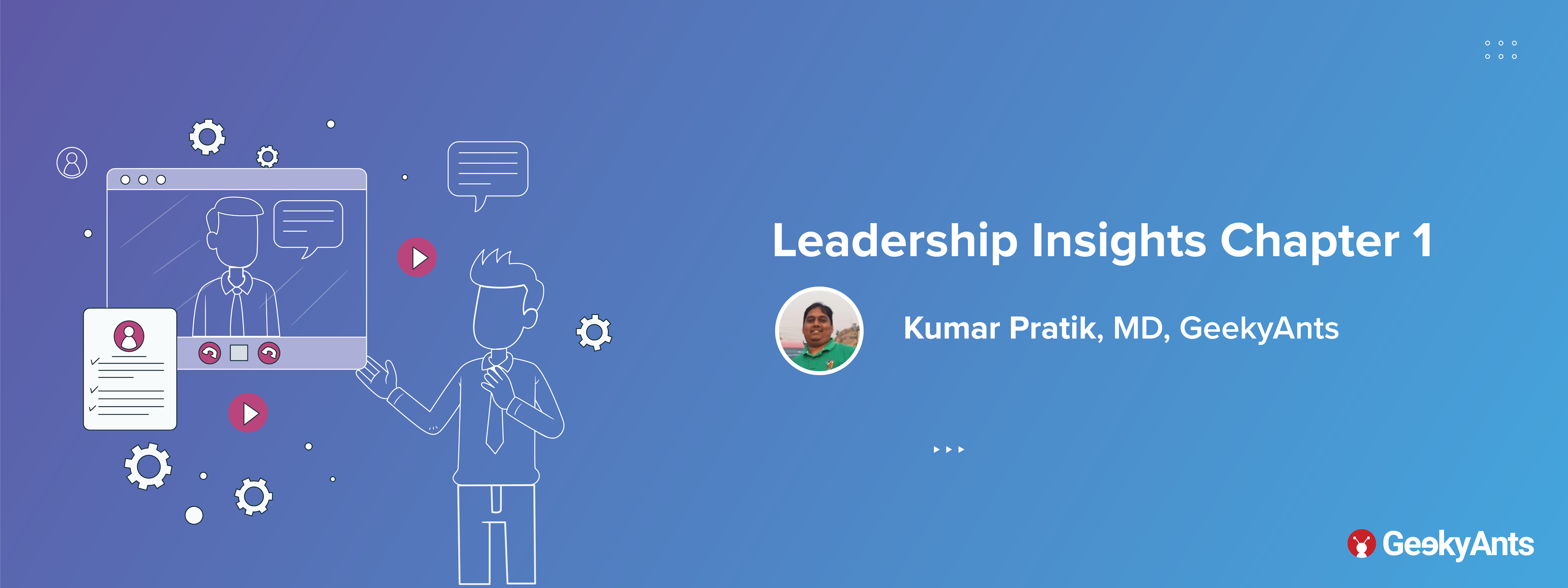 Leadership Insights Chapter 1: Kumar Pratik, MD, GeekyAnts