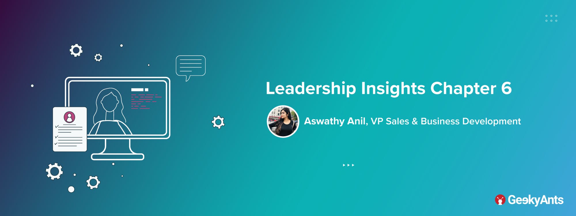 Leadership Insights Chapter 6: Aswathy Anil, VP Sales & Business Development