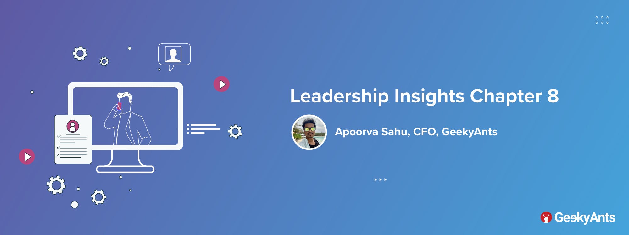 Leadership Insights Chapter 8: Apoorva Sahu, CFO, GeekyAnts