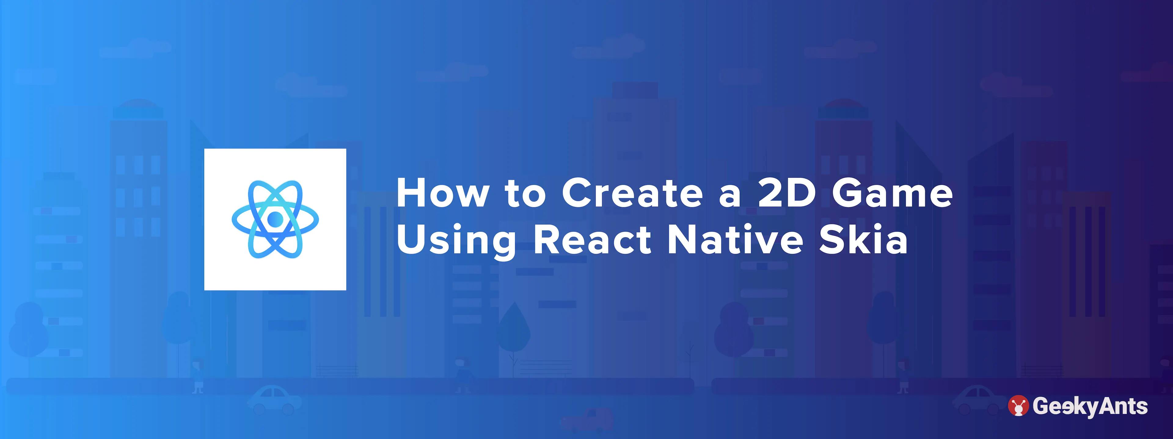 How to Create a 2D Game Using React Native Skia