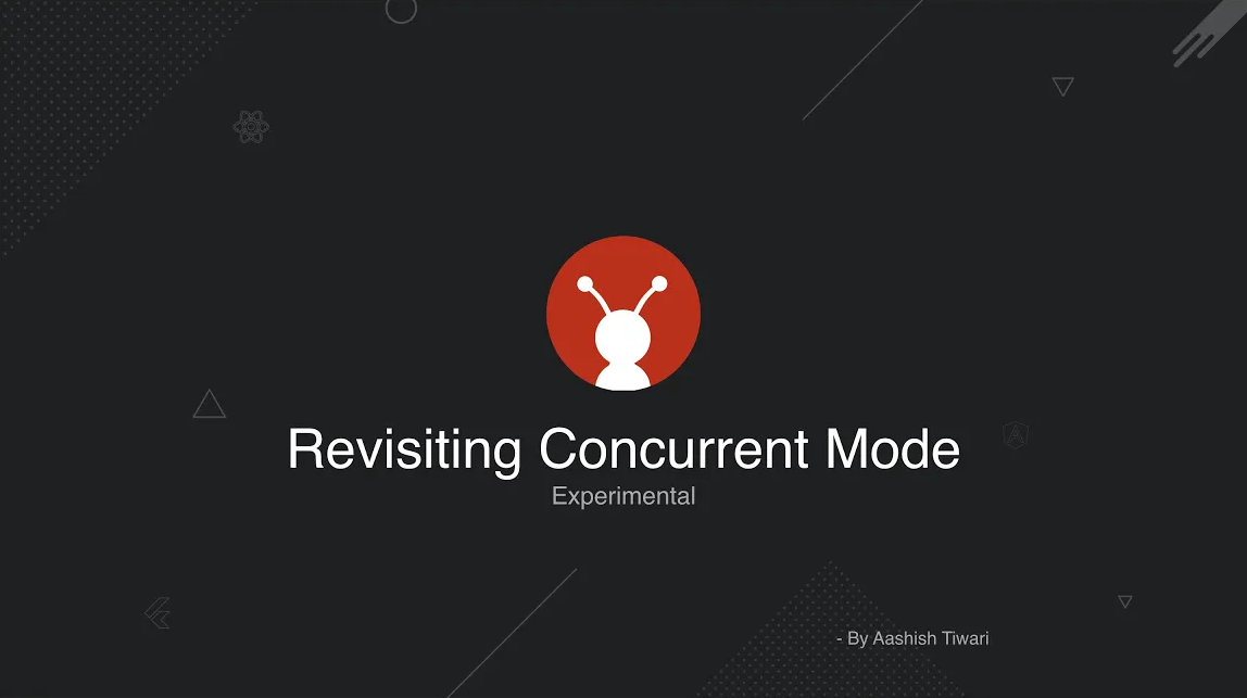 Revisiting Concurrent Mode in React