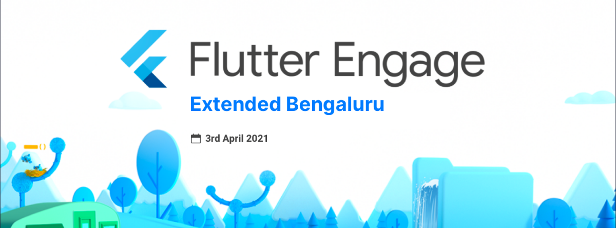 Flutter Engage Extended Remote Meetup, April 2021 | FlutterBLR x GeekyAnts