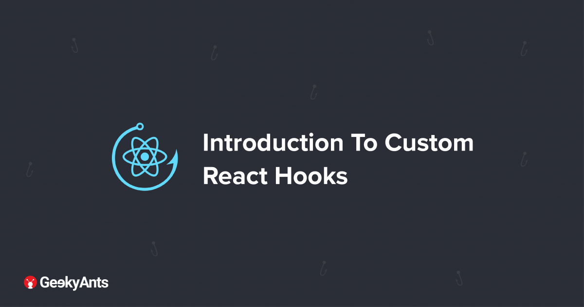 Introduction To Custom React Hooks