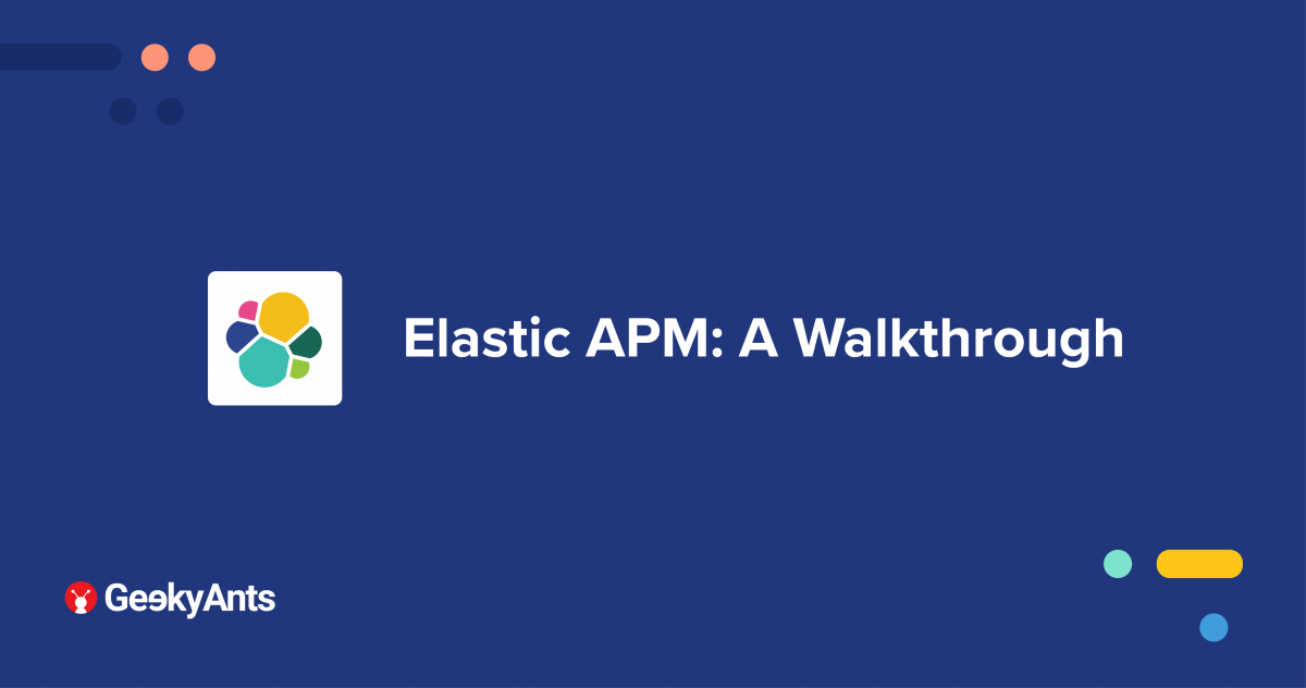 Elastic APM: A Walkthrough
