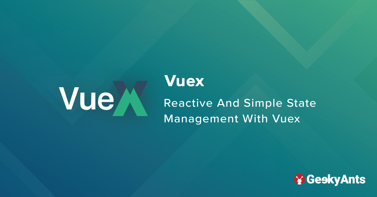 Reactive And Simple State Management With Vuex