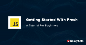 Getting Started With Fresh
