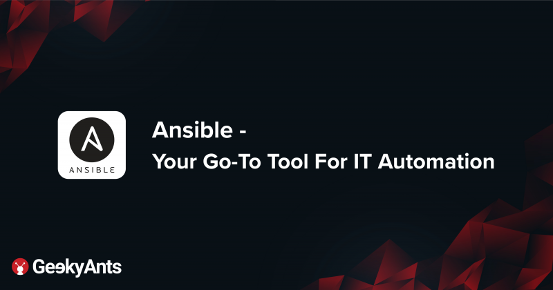 Ansible: Your Go-To Tool For IT Automation