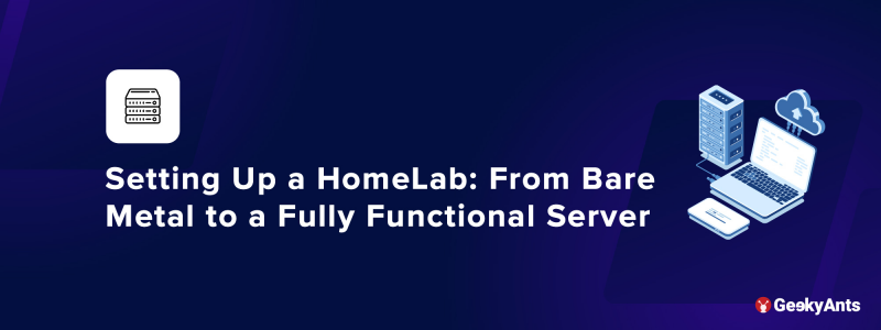 Setting Up a HomeLab: From Bare Metal to a Fully Functional Server