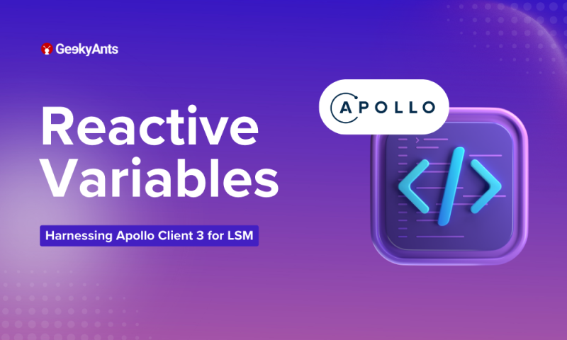 Harnessing Apollo Client 3's Reactive Variables for Local State Management