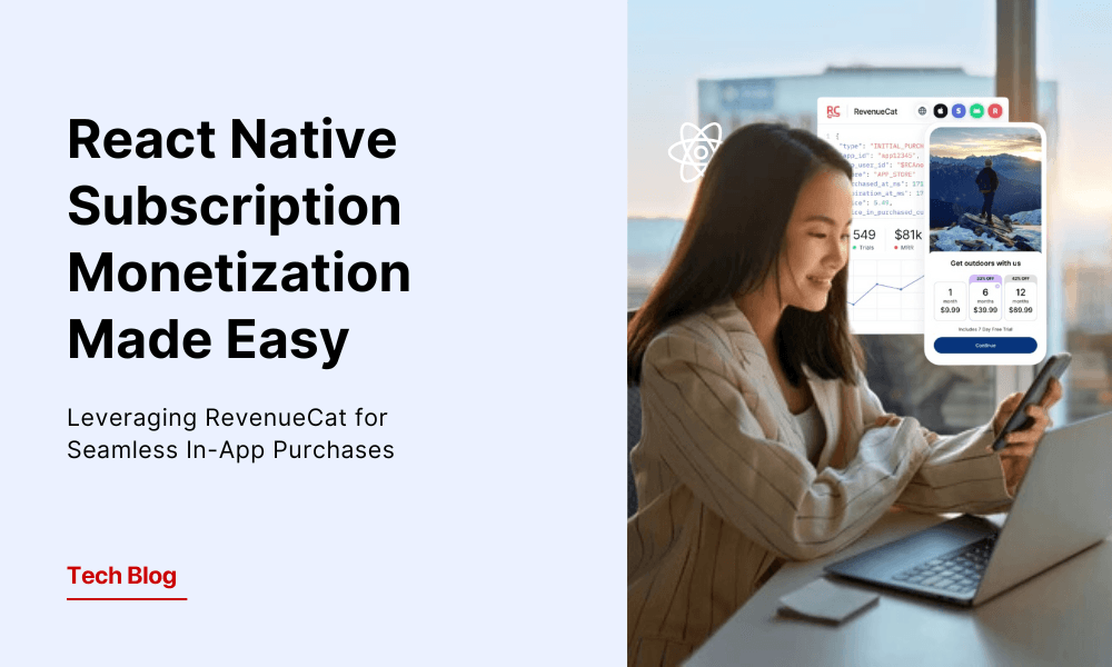 React Native Subscription Monetization Made Easy: Leveraging RevenueCat for Seamless In-App Purchases