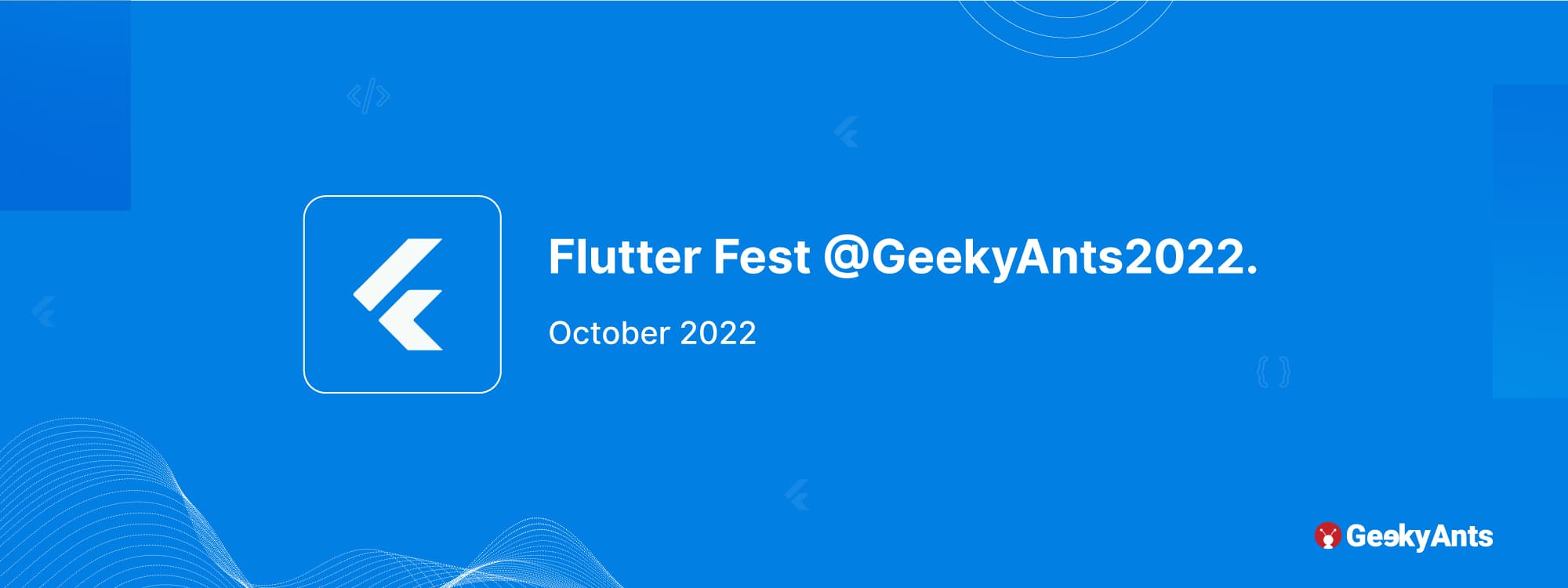 Flutter Fest @GeekyAnts, October 2022