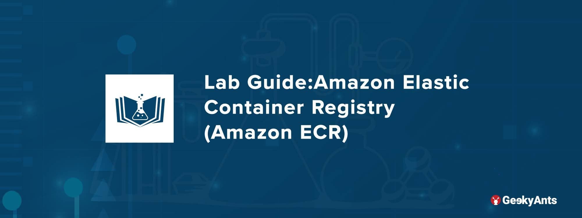 Lab Guide:Amazon Elastic Container Registry (Amazon ECR)