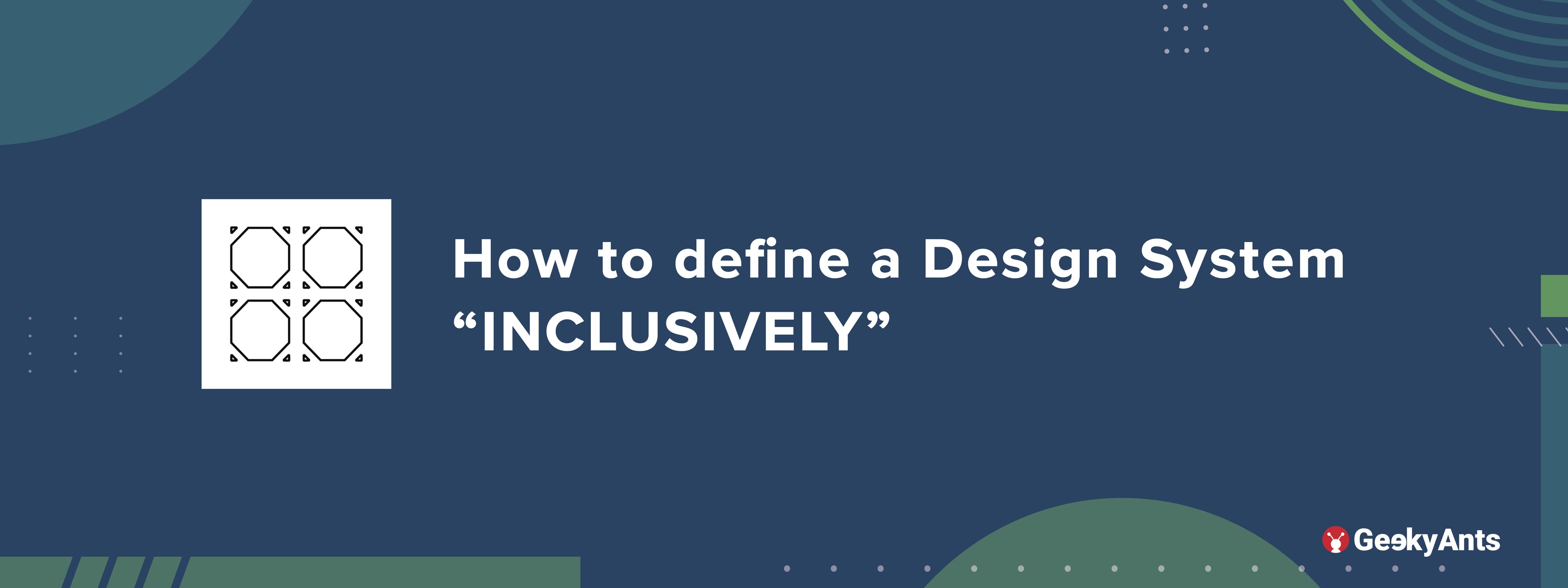 How To Define A Design System “Inclusively”