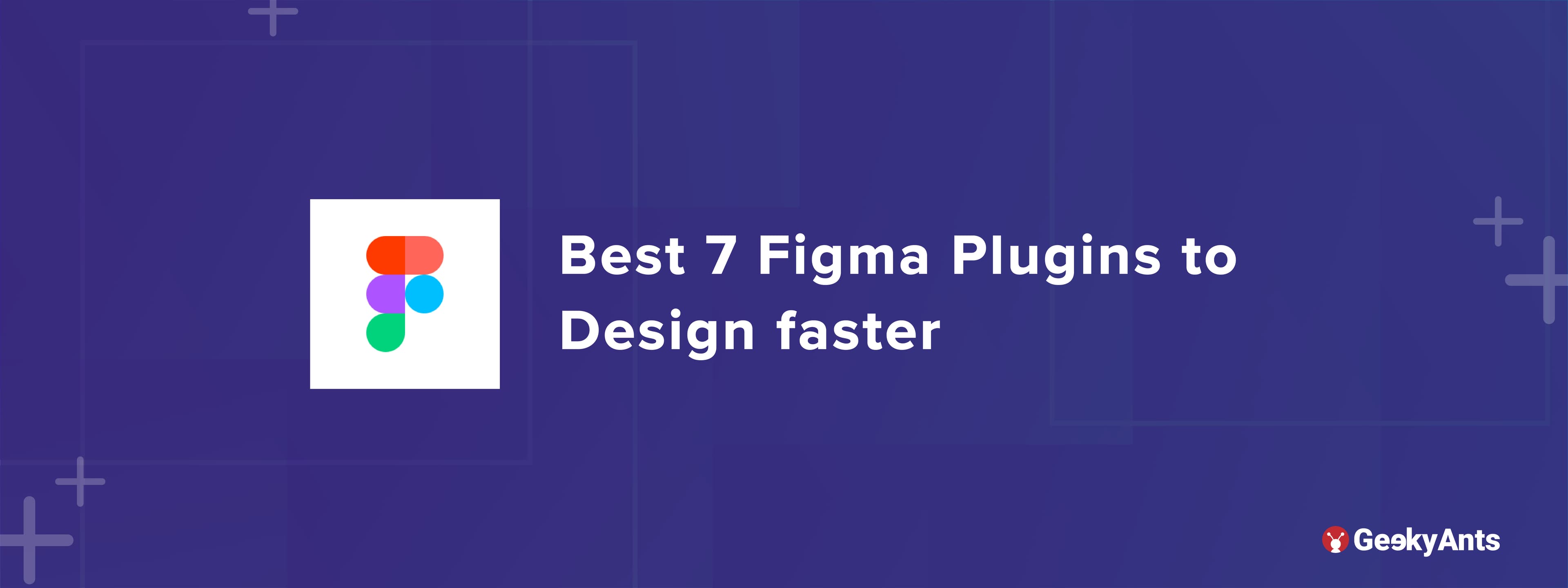 Best 7 Figma Plugins to Design Faster