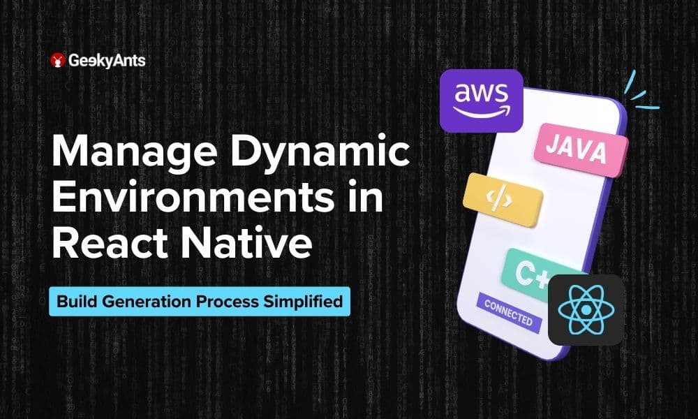 Manage Dynamic Environments in React Native: Simplifying Build Generation Process