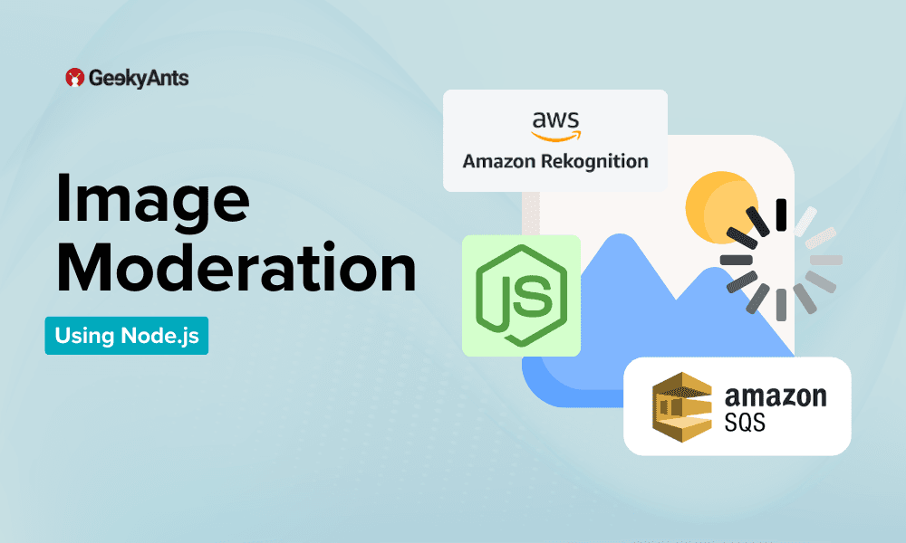 Image Moderation Using Node.js, Amazon Rekognition and SQS