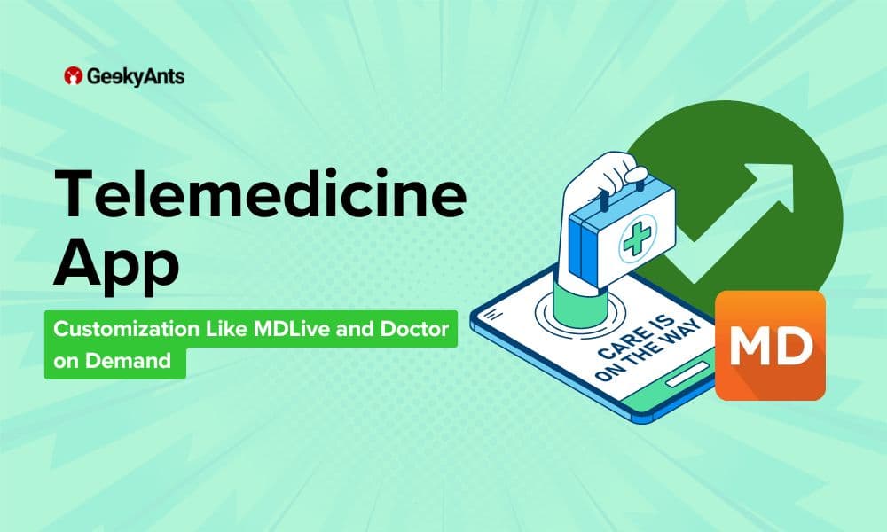 How to Build a Custom Telemedicine App in the USA Like MDLive and Doctor on Demand