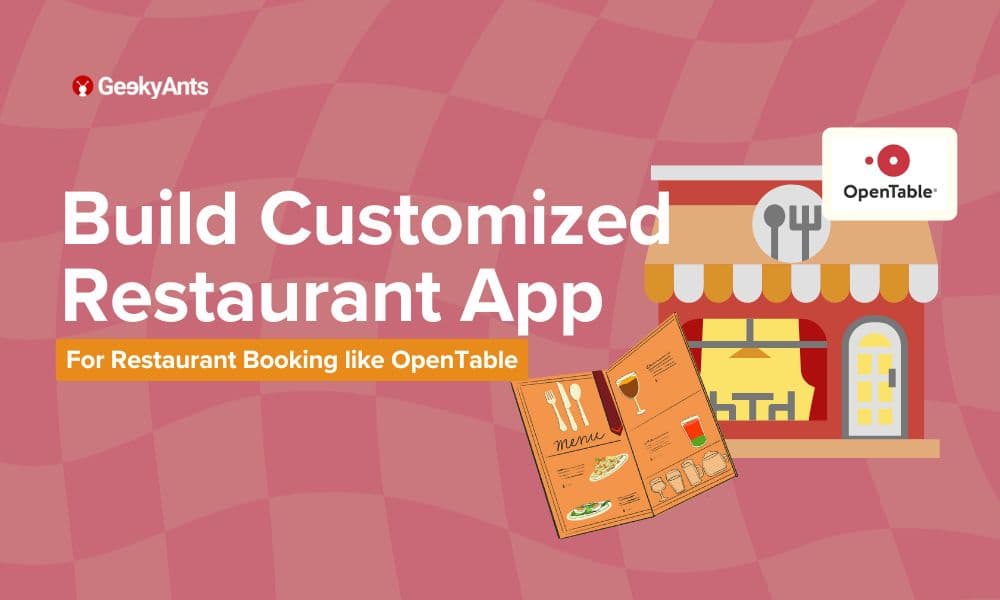 How to Build a Fully Custom Restaurant Booking and Reservation App Like OpenTable