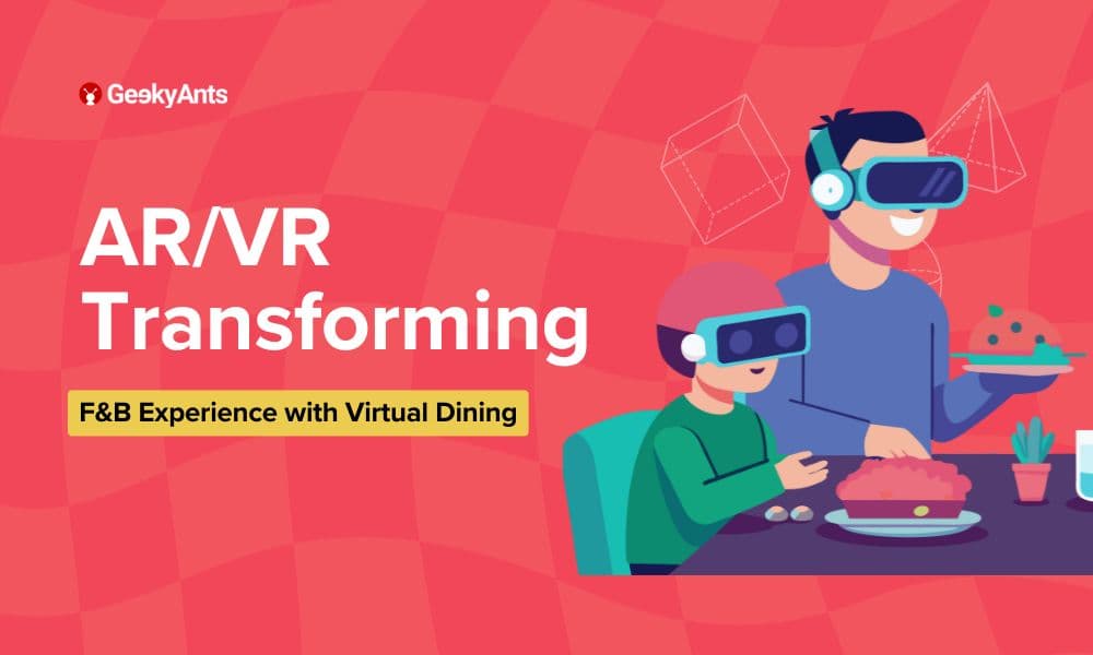 How AR/VR can Transform the F&B Experience with Virtual Dining