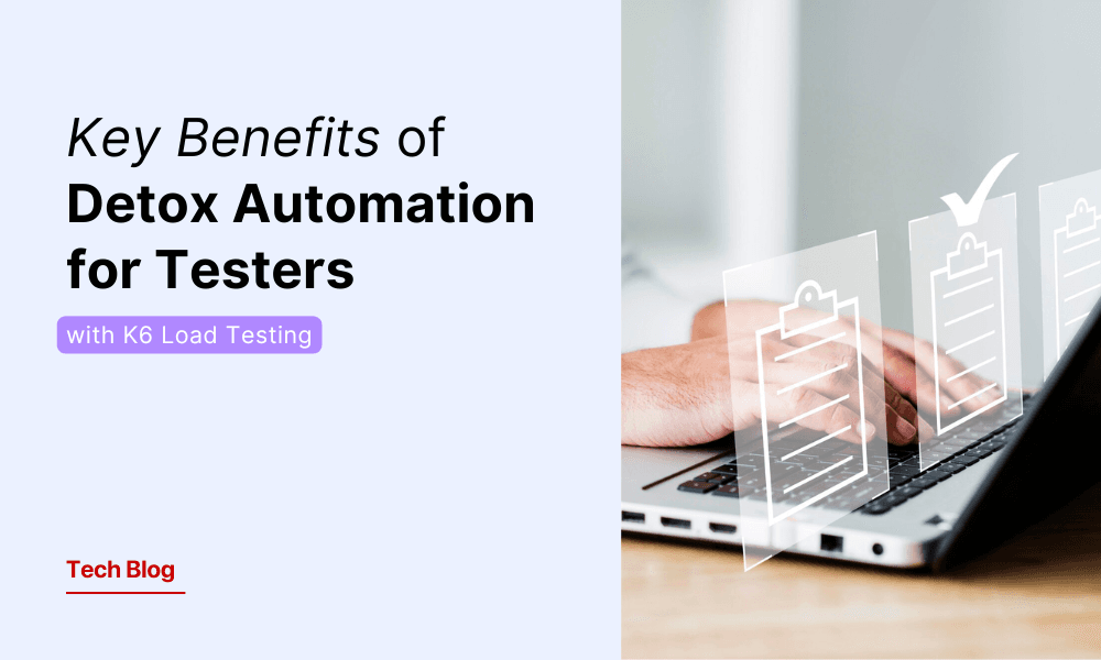 Key Benefits of Detox Automation for Testers