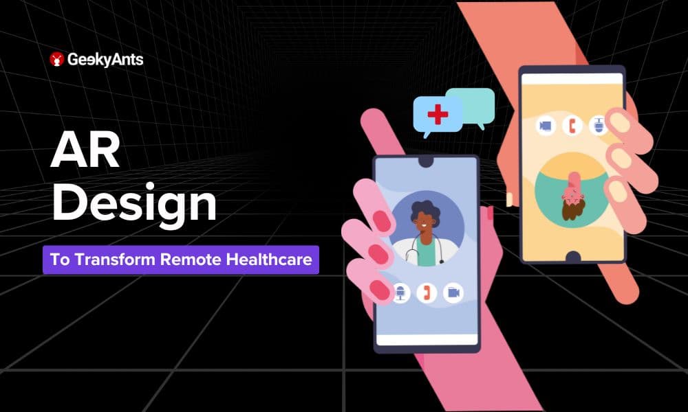 AR Design in Telehealth and Telemedicine Apps: Transforming Remote Healthcare