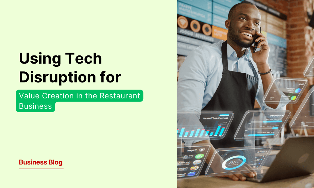 Using Tech Disruption for Value Creation in the Restaurant Business