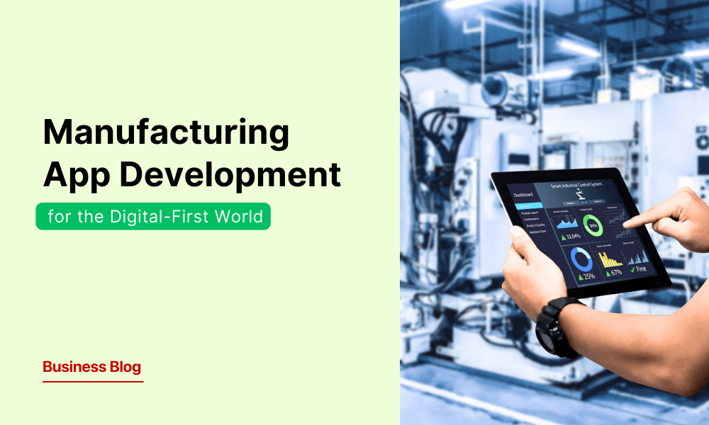 Manufacturing App Development for the Digital-First World