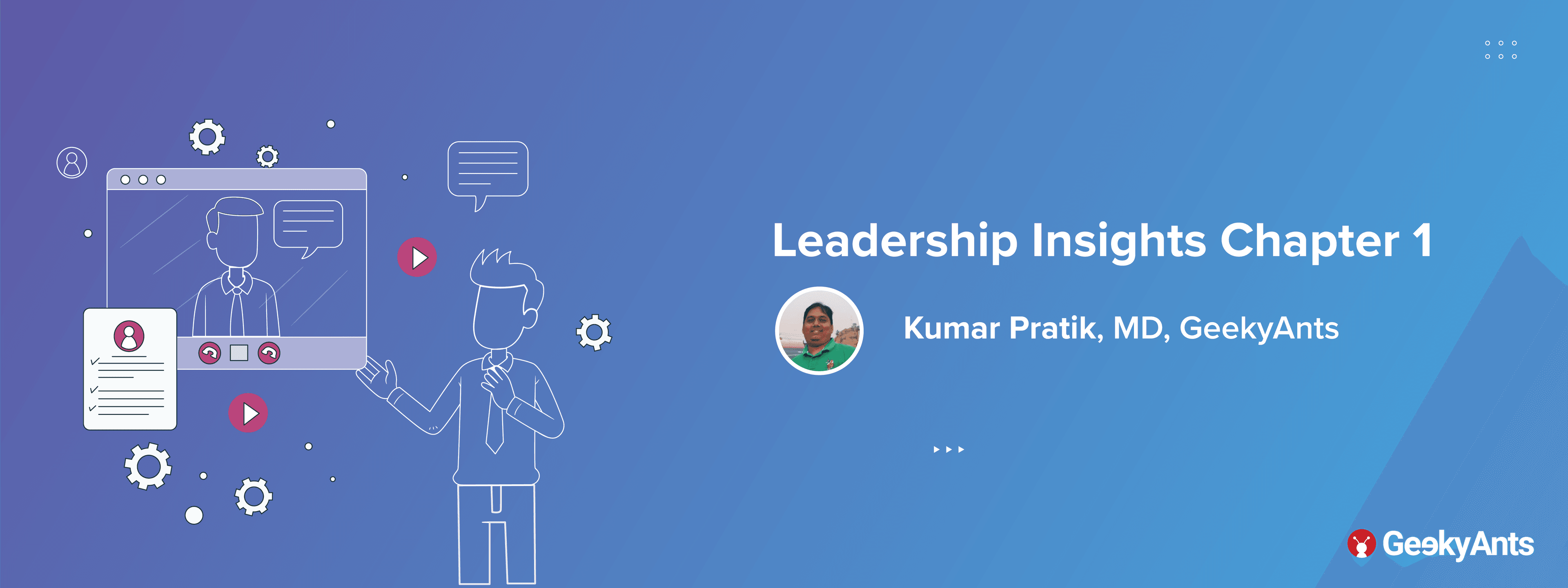 Leadership Insights Chapter 1: Kumar Pratik, MD, GeekyAnts