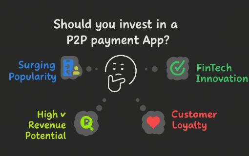 Why Should You Invest in a P2P Payment App?