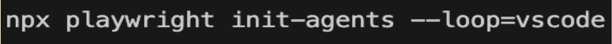 A terminal code block displaying the command: npx playwright init-agents --loop=vscode.