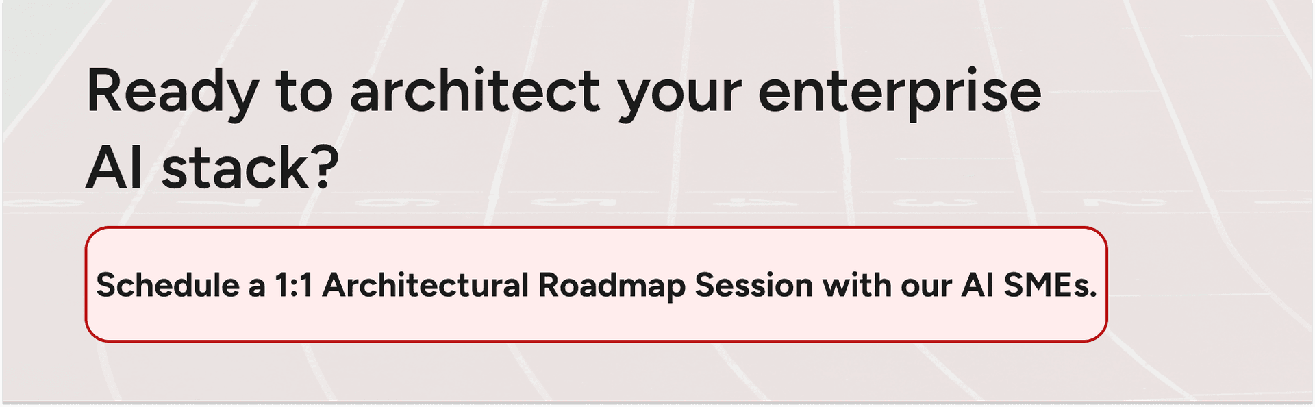 Schedule a strategy session to plan your enterprise AI stack with experienced AI SMEs