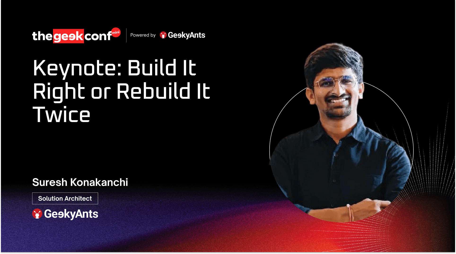 Keynote: Build It Right or Rebuild It Twice | Suresh Konakanchi