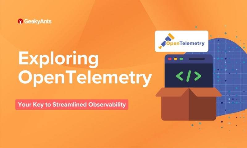 Unveiling OpenTelemetry: Your Key to Streamlined Observability