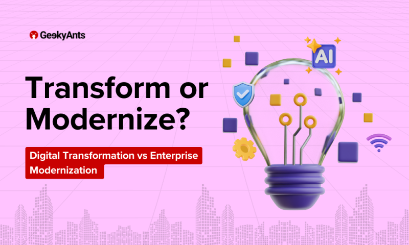 Difference Between Digital Transformation and Enterprise Modernization- When To Do What?