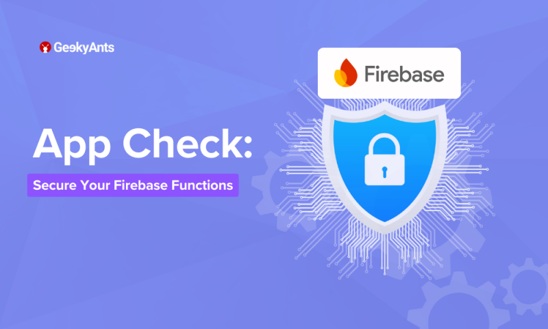 Securing Firebase Functions Using App Check