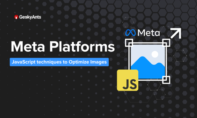 How Meta Platforms Handle Image Resize & Compression: Optimizing Image Resize and Compression with JavaScript Techniques