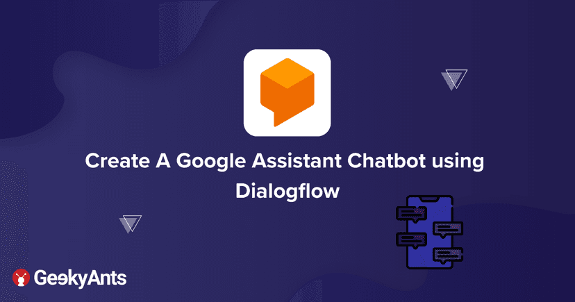 Create A Google Assistant Chatbot Using Dialogflow