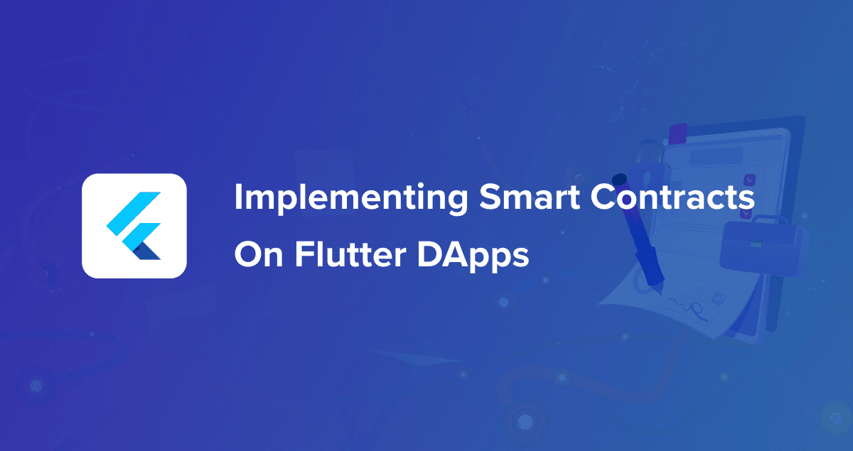 Implementing Smart Contracts On Flutter DApps