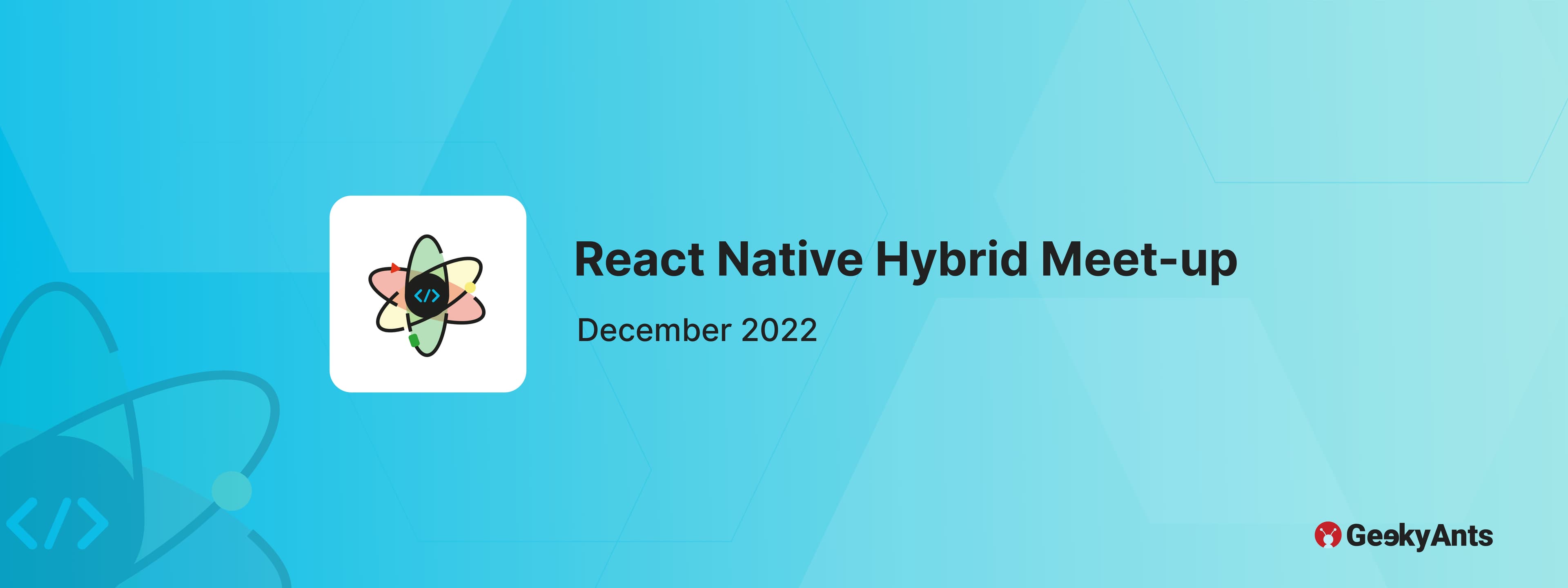 React Native Hybrid Meet-up @ GeekyAnts, December 2022